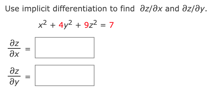 Solved Use implicit differentiation to find ∂z/∂x and ∂z/∂y. | Chegg.com