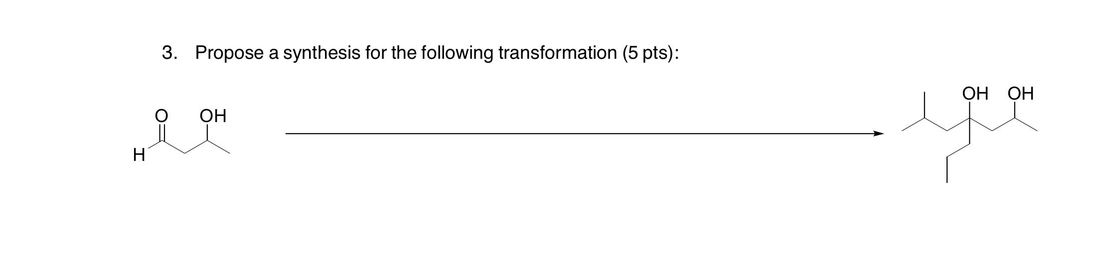 Solved 3. Propose a synthesis for the following | Chegg.com