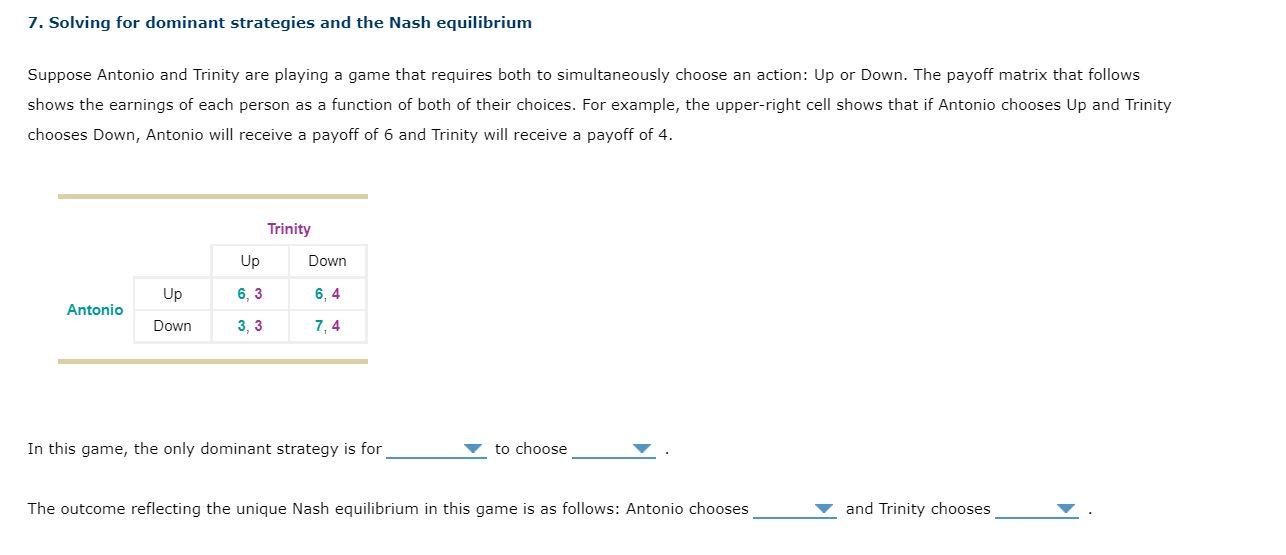 7. Solving for dominant strategies and the Nash equilibrium
Suppose Antonio and Trinity are playing a game that requires both