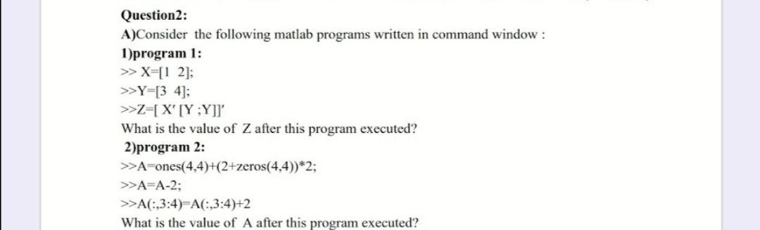 Solved Question 2: A)Consider the following matlab programs | Chegg.com