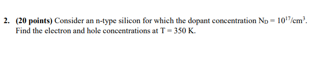 Solved 2. (20 Points) Consider An N-type Silicon For Which | Chegg.com