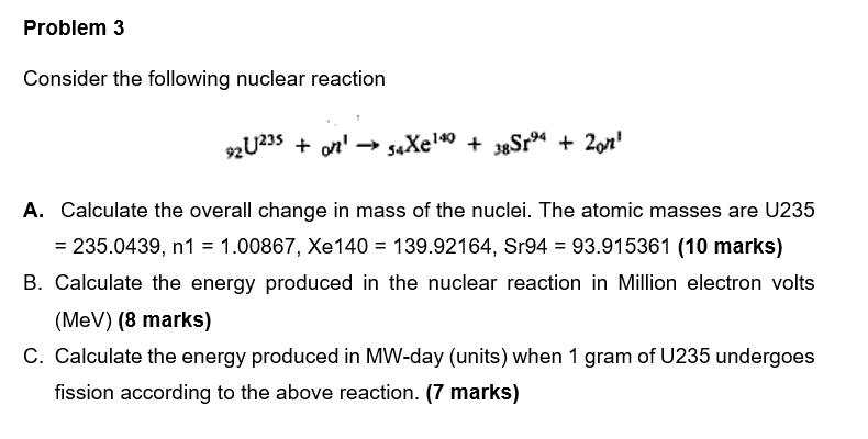 Solved Problem 3 Consider the following nuclear reaction | Chegg.com