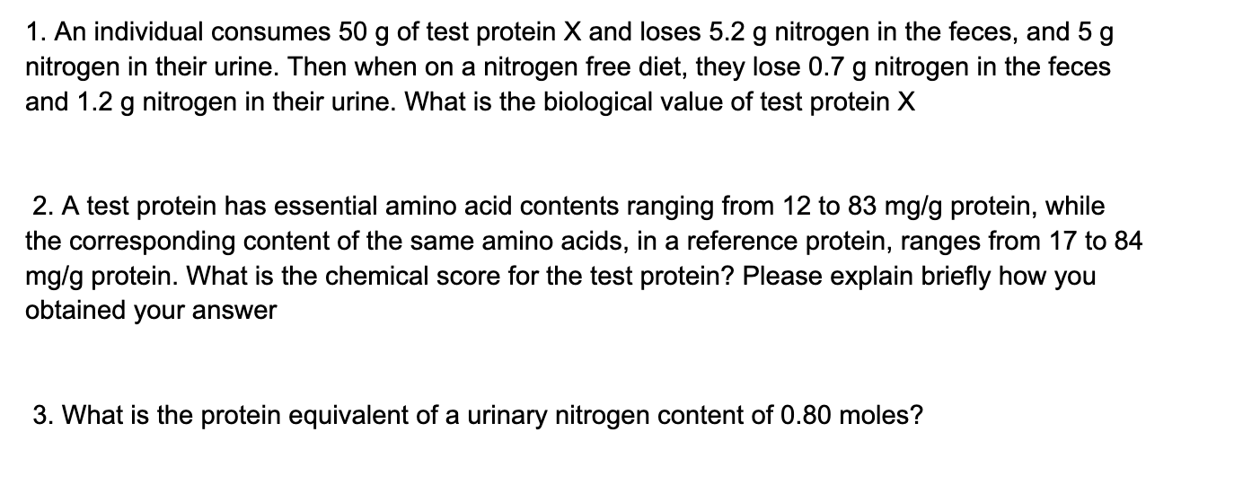 Solved 1. An individual consumes 50 g of test protein X and