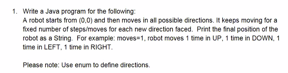 Solved 1. Write a Java program for the following: A robot | Chegg.com
