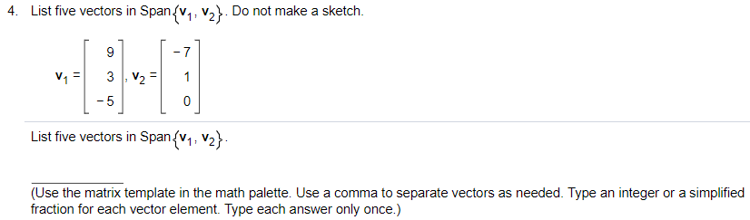 Solved 4. List five vectors in Span{V1, V2}. Do not make a | Chegg.com