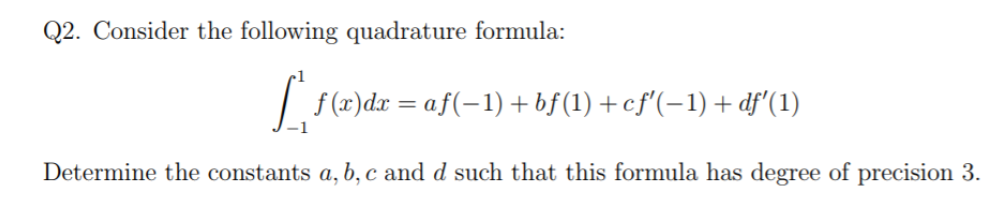 Solved Q2. Consider the following quadrature formula: 1 | Chegg.com