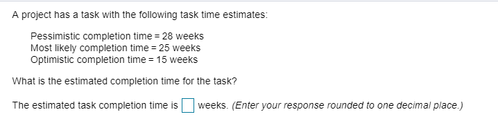 Solved A project has a task with the following task time | Chegg.com