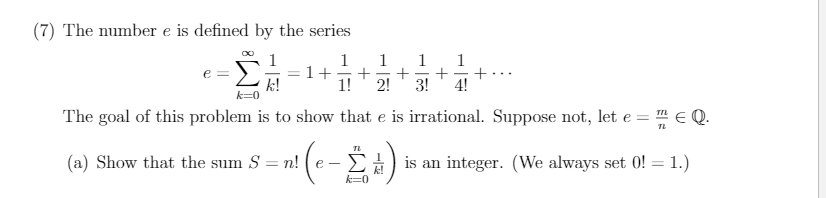 Solved (7) The number e is defined by the series 1 1 1 e 1+ | Chegg.com