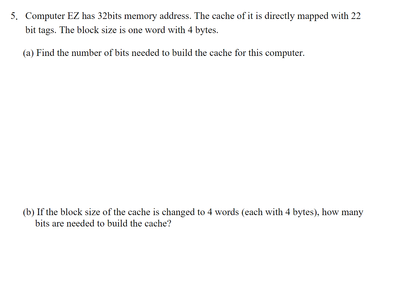 Solved 5. Computer EZ has 32bits memory address. The cache | Chegg.com