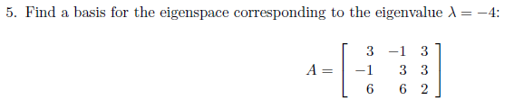 Solved Find a basis for the eigenspace corresponding to the | Chegg.com