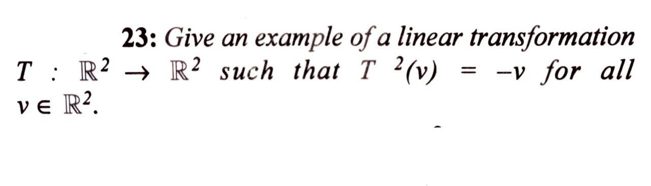 Solved 23: Give an example of a linear transformation T : R2 | Chegg.com