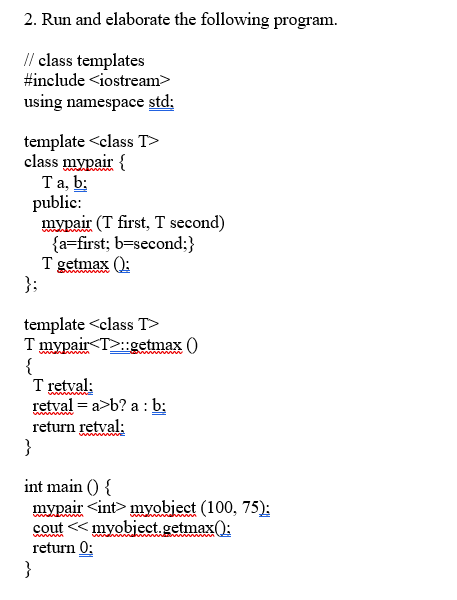 Solved 2. Run and elaborate the following program. // class | Chegg.com