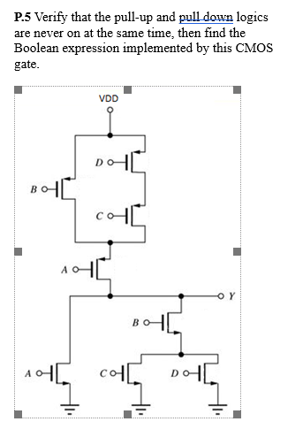 Solved P.5 Verify that the pull-up and pull down logics are | Chegg.com