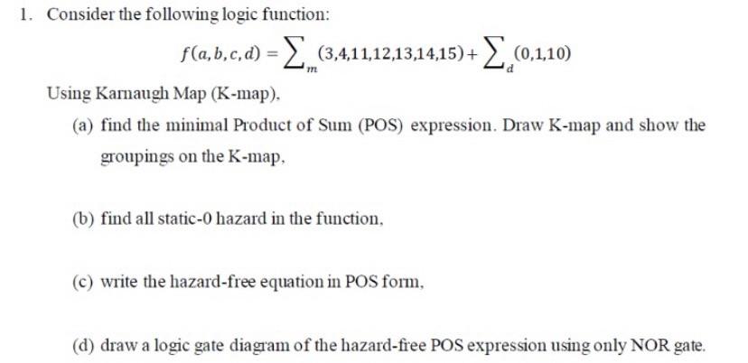 Solved 1. Consider The Following Logic Function: F(a,b,c,d) | Chegg.com