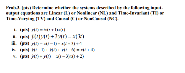 Solved Prob.3. (pts) Determine whether the systems described | Chegg.com