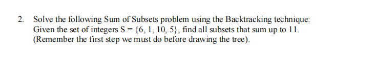 Solved 2. Solve the following Sum of Subsets problem using | Chegg.com