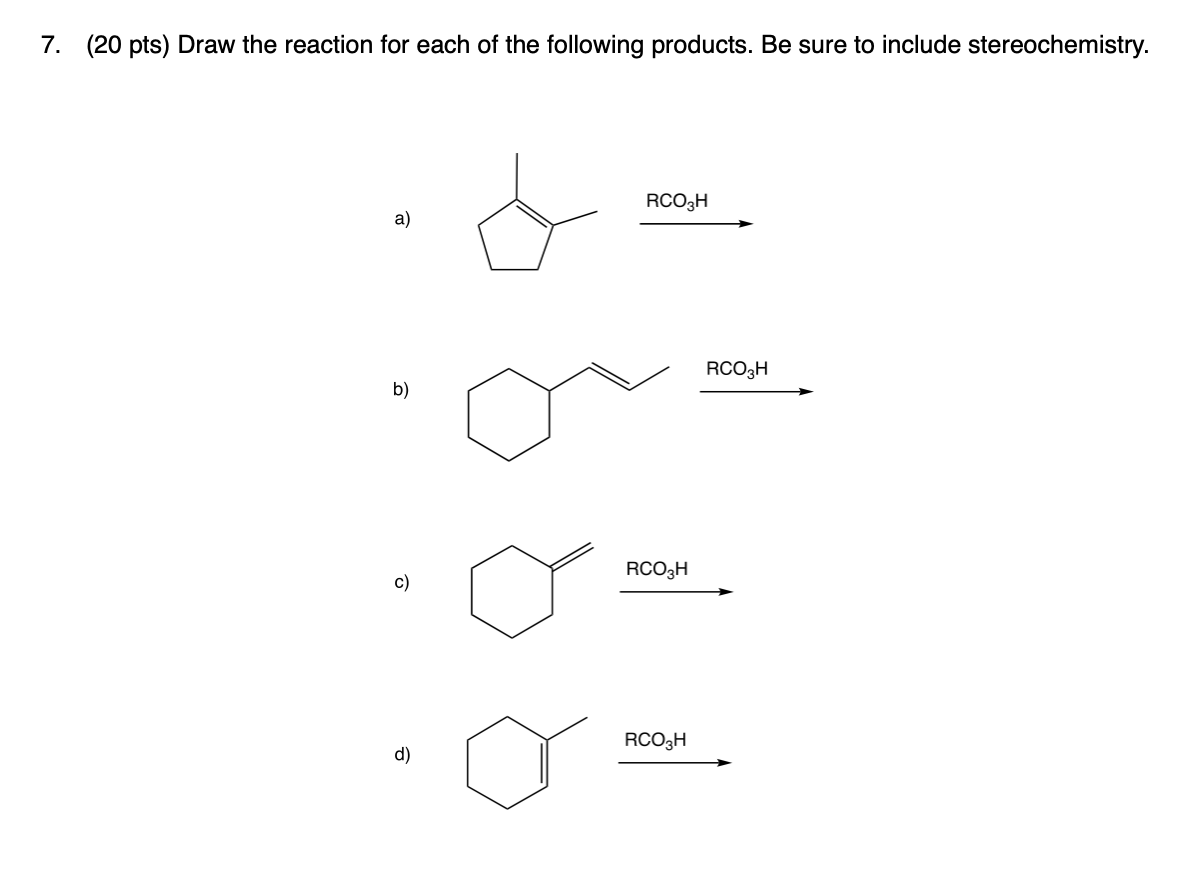 Solved 7. (20 pts) Draw the reaction for each of the | Chegg.com