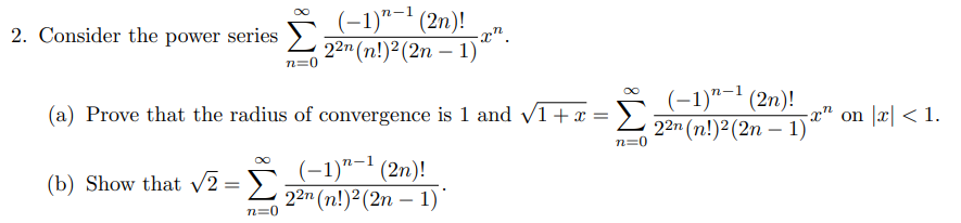 Solved n=0 2. Consider the power series 4-1)=(2n)! 221 | Chegg.com