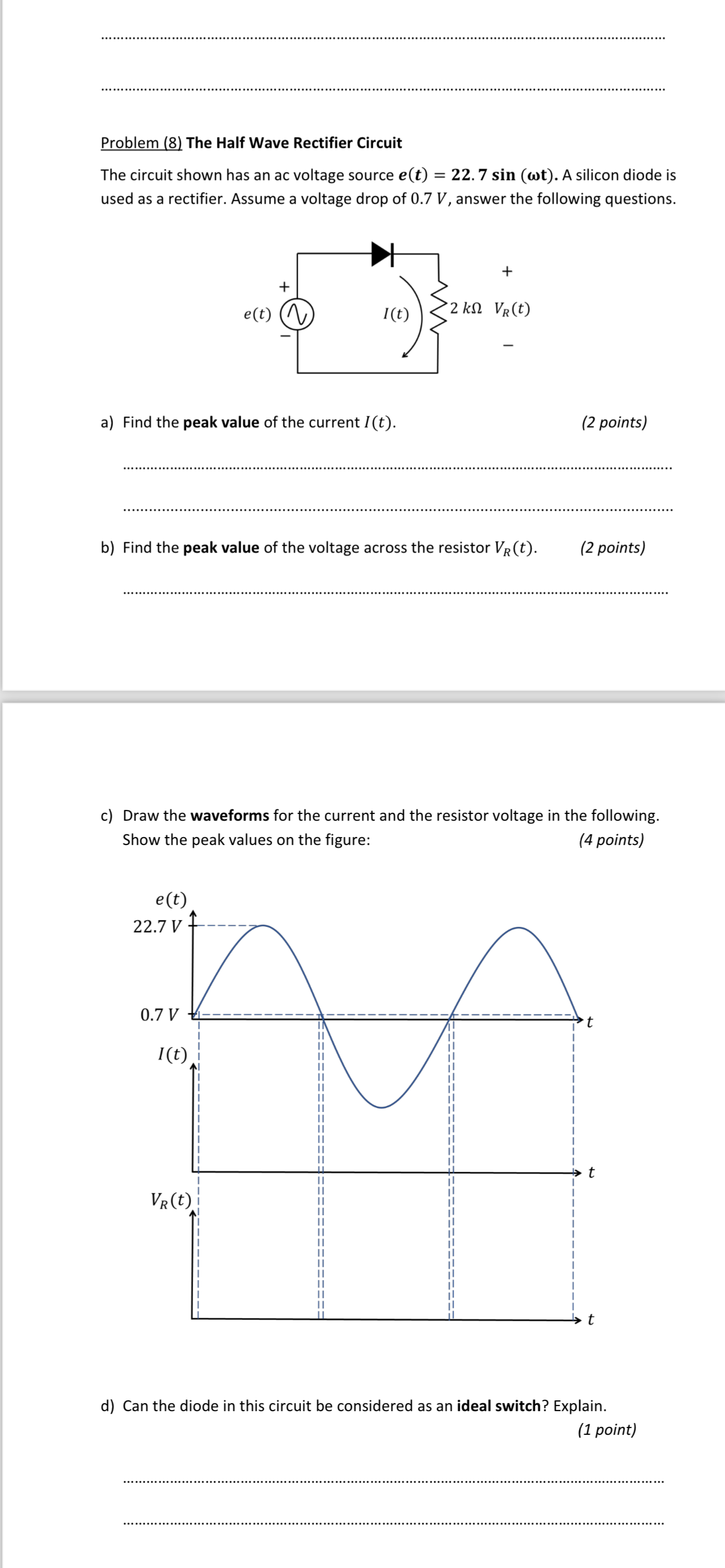 Solved Problem (8) The Half Wave Rectifier Circuit The | Chegg.com