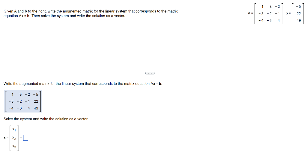 Solved Given A and b to the right, write the augmented | Chegg.com