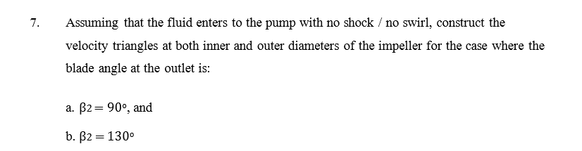 Solved 7. Assuming that the fluid enters to the pump with no | Chegg.com