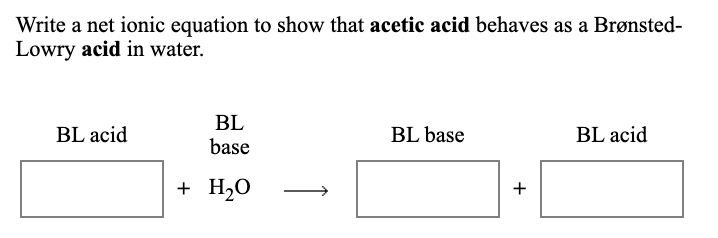 Solved Write a net ionic equation to show that acetic acid | Chegg.com
