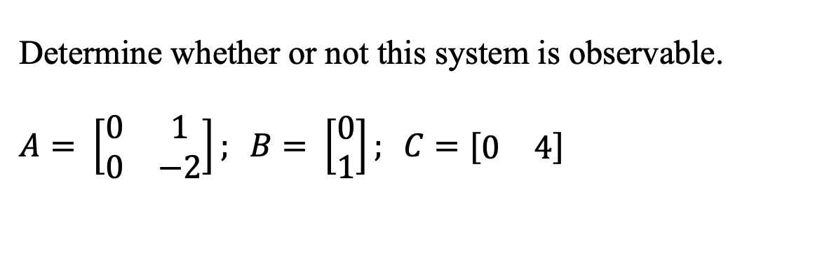 Solved Determine Whether Or Not This System Is Observable Chegg Com