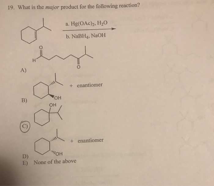 Solved 19. What Is The Major Product For The Following | Chegg.com