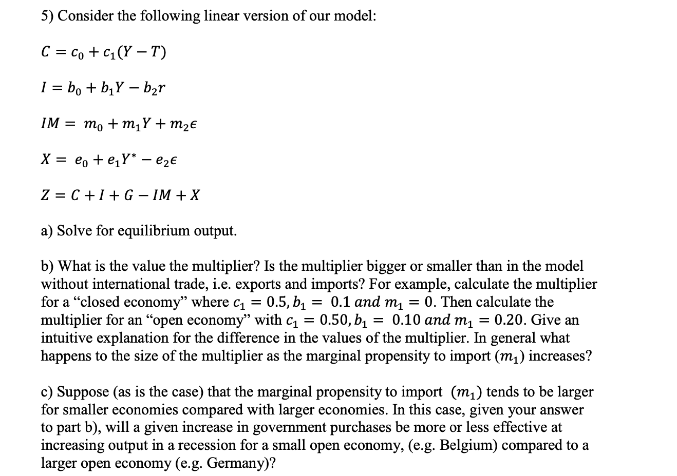 Solved 5) Consider the following linear version of our | Chegg.com