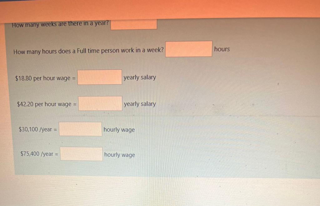 Solved How many weeks are there in a year? How many hours | Chegg.com