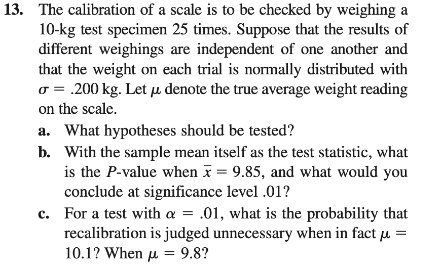Solved The calibration of a scale is to be checked by