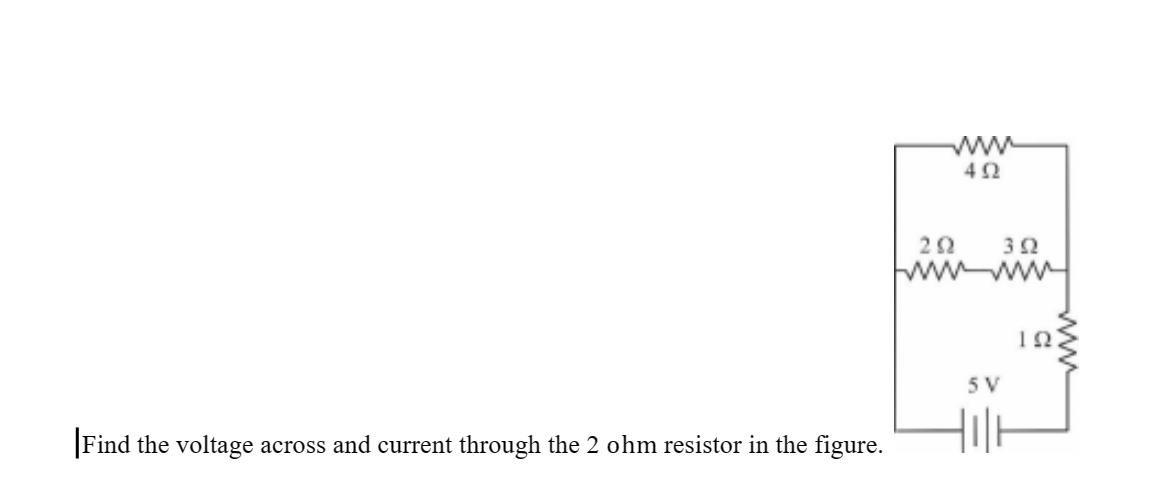 Solved |Find the voltage across and current through the 2ohm | Chegg.com