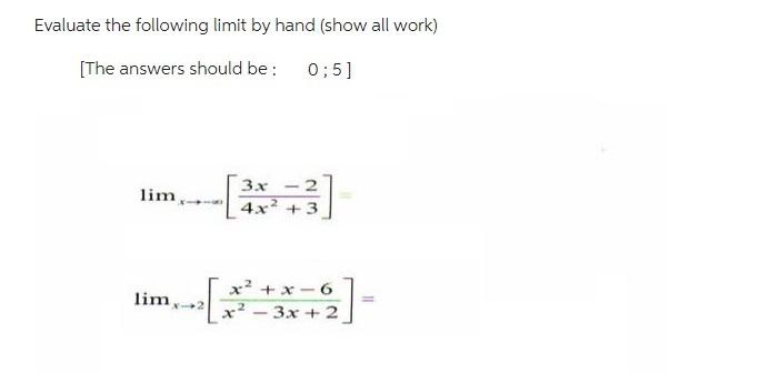 Solved Evaluate the following limit by hand (show all work) | Chegg.com