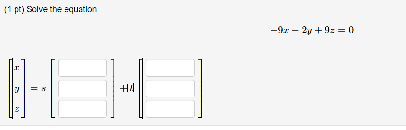 Solved (1 pt) Solve the equation −9x−2y+9z=0 | Chegg.com