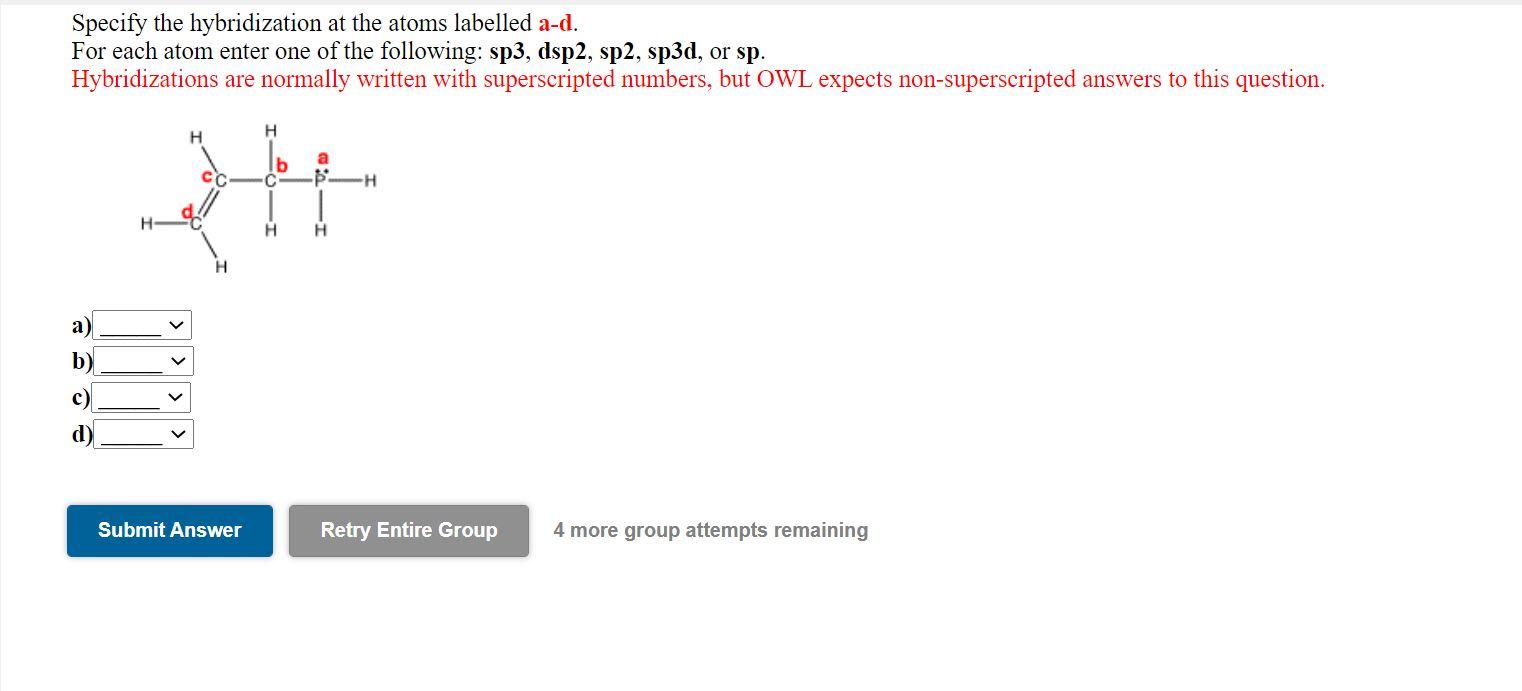 Solved Specify the hybridization at the atoms labelled a-d. | Chegg.com