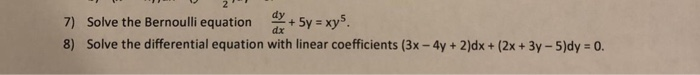 Solved 7) Solve the Bernoulli equation+ 5yx. 8) Solve the | Chegg.com