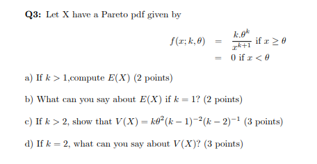 Solved Q3 Let X Have A Pareto Pdf Given By F X K 6 K Mk Chegg Com