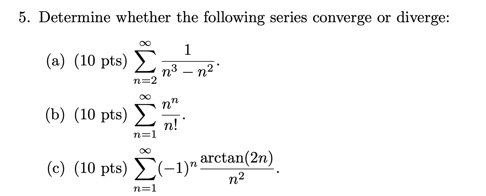 Solved 5. Determine whether the following series converge or | Chegg.com