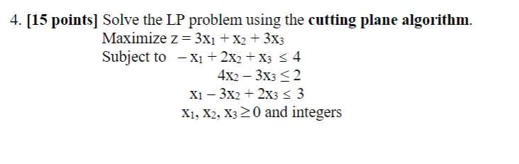 Solved 4. [15 points Solve the LP problem using the cutting | Chegg.com