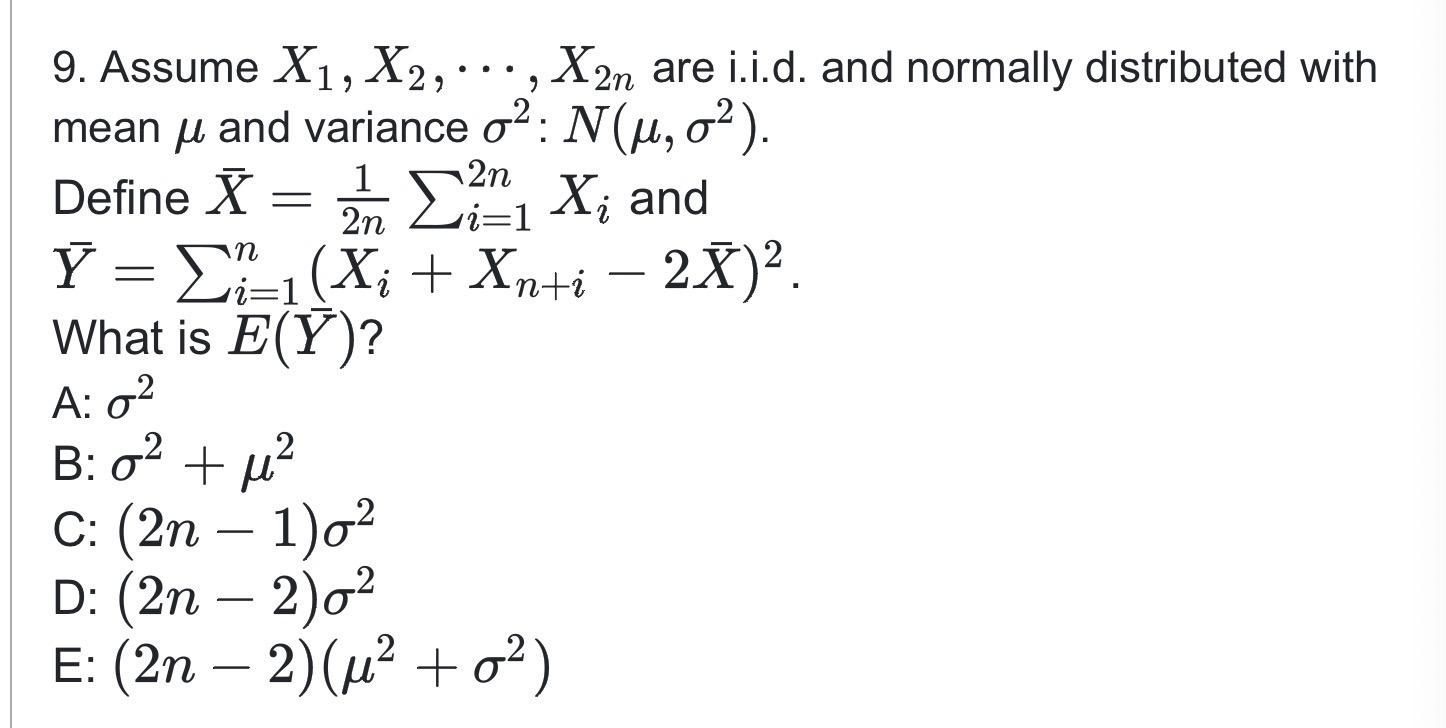 Solved 9. Assume X1,X2,⋯,X2n are i.i.d. and normally | Chegg.com