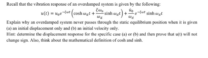 Solved Recall that the vibration response of an overdamped | Chegg.com