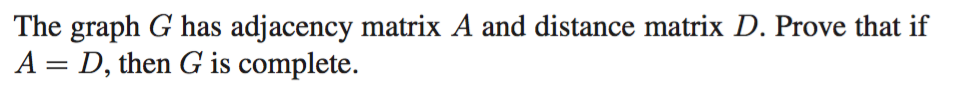 Solved The graph G has adjacency matrix A and distance | Chegg.com