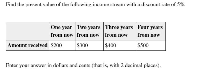 Solved Find the present value of the following income stream | Chegg.com