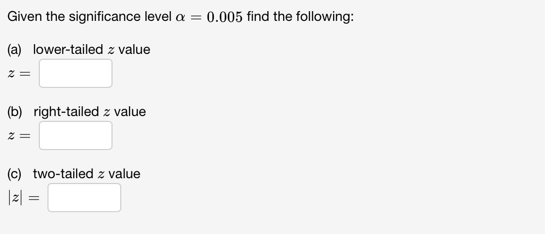 Given the significance level α=0.005 find the | Chegg.com