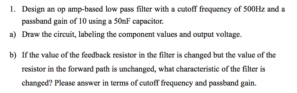 Solved 1 Design an op ampbased low pass filter with a Circuit Diagram