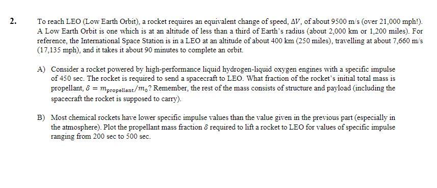 Solved To reach LEO (Low Earth Orbit), a rocket requires an | Chegg.com