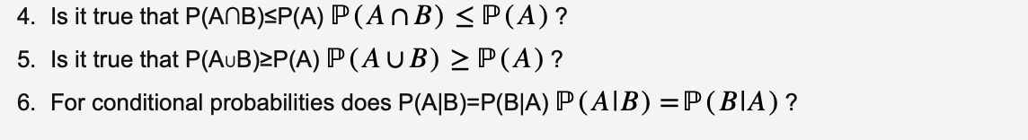 Solved 4. Is It True That P(A∩B)≤P(A)P(A∩B)≤P(A) ? 5. Is It | Chegg.com