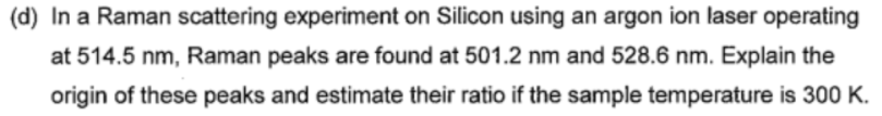 Solved (d) In a Raman scattering experiment on Silicon using | Chegg.com