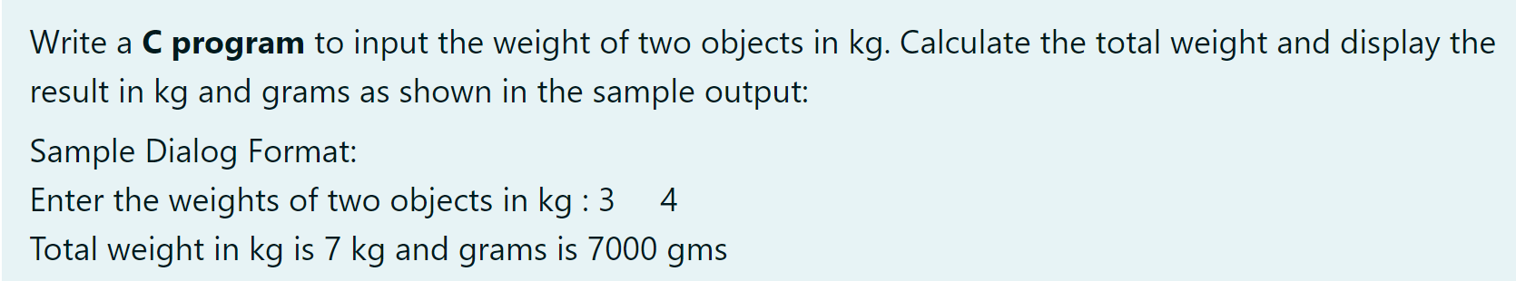 Solved Write a C program to input the weight of two objects | Chegg.com