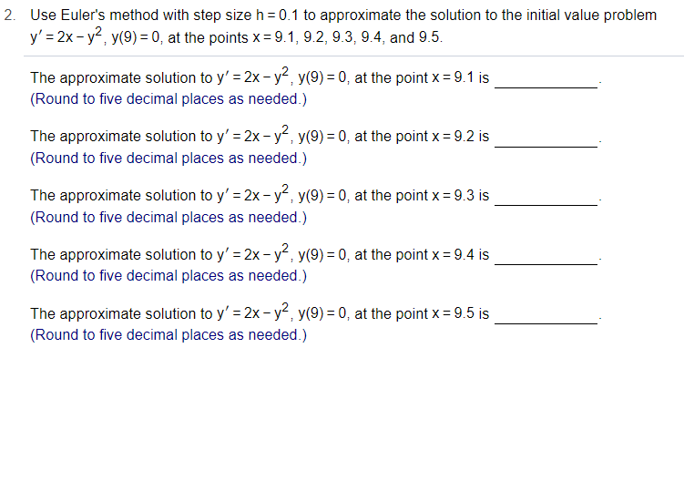 Solved 2. Use Euler's Method With Step Size H=0.1 To | Chegg.com